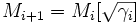 M_{i+1}=M_i[\sqrt{\gamma_i}]
