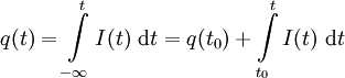 q(t) = \int\limits_{-\infty}^{t} I(t)\ \mathrm{d}t = q(t_0) + \int\limits_{t_0}^{t} I(t)\ \mathrm{d}t