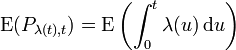 \operatorname{E}(P_{\lambda(t),t}) = \operatorname{E}\left(\int_0^t \lambda(u)\, \mathrm{d}u\right)