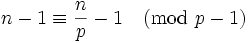 n-1\equiv\frac{n}{p}-1\pmod{p-1}