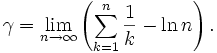 \gamma = \lim_{n \to \infty} \left( \sum_{k=1}^n \frac{1}{k} - \ln n \right).