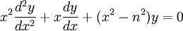 
x^2 \frac{d^2 y}{dx^2} + x \frac{dy}{dx} + (x^2 - n^2)y = 0 \,
