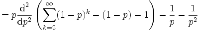 = p\frac{\operatorname{d}^{2}}{\operatorname{d}p^{2}}\left(\sum_{k=0}^{\infty}(1-p)^{k} - (1-p) - 1\right) - \frac{1}{p} - \frac{1}{p^2}