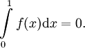 \int\limits_0^1 f(x) \mathrm d x = 0.
