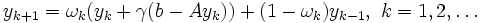  y_{k+1} = \omega_k(y_k+\gamma (b-Ay_k))+(1-\omega_k)y_{k-1},\ k=1,2,\ldots