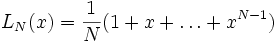 L_N(x)=\frac1N(1+x+\dots+x^{N-1})