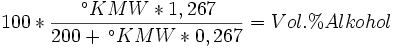 
100 * \frac{\,^{\circ}KMW * 1,267}{200 + \,^{\circ}KMW * 0,267} =  Vol.\% Alkohol
