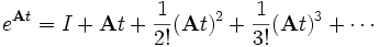 e^{\mathbf{A}t} = I + \mathbf{A}t + \frac{1}{2!} (\mathbf{A}t)^2 + \frac{1}{3!} (\mathbf{A}t)^3 + \cdots 