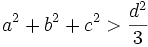 a^2+b^2+c^2&amp;amp;gt;\frac{d^2}3