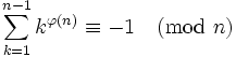 \sum_{k=1}^{n-1} k^{\varphi(n)}\equiv -1 \pmod {n}