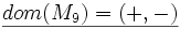 \underline{dom(M_9)=(+,-)}