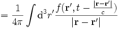 = \frac{1}{4\pi} \int \mathrm{d}^3 r' \frac{f(\mathbf{r}',t-\frac{|\mathbf{r}-\mathbf{r}'|}{c})}{|\mathbf{r}-\mathbf{r}'|}