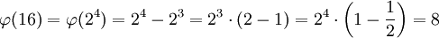 \varphi(16)=\varphi(2^4)=2^4-2^3=2^3\cdot (2-1)=2^4\cdot\left(1-\frac12\right)=8
