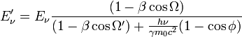  E'_\nu = E_\nu \frac{(1-\beta\cos\Omega)}{(1-\beta\cos\Omega')+\frac{h\nu}{\gamma m_{0}c^2}(1-\cos\phi)}