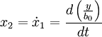 x_2=\dot x_1=\frac {d\left(\frac{y}{b_0}\right)}{dt}