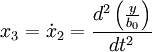 x_3=\dot x_2=\frac {d^2\left(\frac{y}{b_0}\right)}{dt^2}