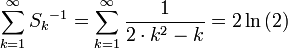 \sum_{k=1}^{\infty} {S_k}^{-1} = \sum_{k=1}^{\infty} \frac{1}{2 \cdot k^2 - k} = 2 \ln{(2)}