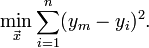 \min_{\vec{x}} { \sum_{i=1}^{n}(y_m - y_i)^2} . 