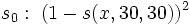 s_0: \;(1-s(x,30,30))^2