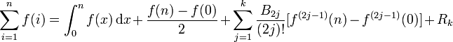 \sum_{i = 1}^{n} f(i) = \int_{0}^{n} f(x) \,\mathrm{d}x + \frac{f(n) - f(0)}{2} + \sum_{j = 1}^{k} \frac{B_{2j}}{(2j)!} [f^{(2j-1)}(n) - f^{(2j-1)}(0)] + R_k