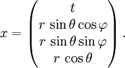 x=
\begin{pmatrix}
t\\
r\,\sin\theta\cos\varphi\\
r\,\sin\theta\sin\varphi\\
r\,\cos\theta
\end{pmatrix}\,.