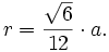 r = \frac{\sqrt{6}}{12} \cdot a.