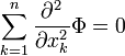 \sum_{k=1}^n {\partial^2\over \partial x_k^2}\Phi= 0