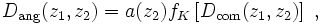 
D_{\mathrm{ang}}(z_1,z_2) = a(z_2)f_K\left[D_{\mathrm{com}}(z_1,z_2)\right]\;,
