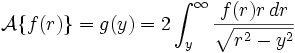 
\mathcal{A}\{f(r)\}=g(y)= 2\int^{\infty}_y \frac{f(r)r\,dr}{\sqrt{r^2-y^2}} 
