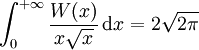 \int_{0}^{+\infty} \frac{W(x)}{x\sqrt{x}}\,\mathrm dx = 2\sqrt{2\pi}