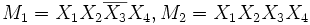 M_1 = X_1X_2\overline {X_3}X_4, M_2 = X_1X_2X_3X_4