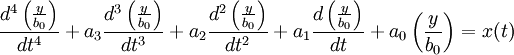 \frac{d^4\left(\frac{y}{b_0}\right)}{dt^4}+a_3\frac{d^3\left(\frac{y}{b_0}\right)}{dt^3}+a_2\frac{d^2\left(\frac{y}{b_0}\right)}{dt^2}+a_1\frac{d\left(\frac{y}{b_0}\right)}{dt}+a_0\left(\frac{y}{b_0}\right)=x(t)