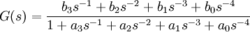 G(s)=\frac{b_3s^{-1}+b_2s^{-2}+b_1s^{-3}+b_0s^{-4}}{1+a_3s^{-1}+a_2s^{-2}+a_1s^{-3}+a_0s^{-4}}