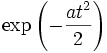 \exp\left(-\frac{a t^2}{2}\right)\,