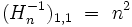 (H^{-1}_n)_{1, 1}\ =\ n^2