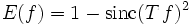 E(f)=1-\operatorname{sinc}(T\,f)^2
