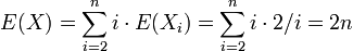 E(X) = \sum^n_{i=2} i \cdot E(X_i) = \sum^n_{i=2} i \cdot 2/i = 2n