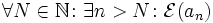 \forall N\in\mathbb{N}\colon \exists n&amp;gt;N\colon \mathcal{E}(a_n)