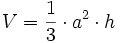 V = \frac{1}{3} \cdot a^2 \cdot h