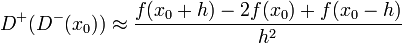 D^+(D^-(x_0)) \approx \frac{f(x_0 + h) - 2f(x_0) + f(x_0 - h)}{h^2}