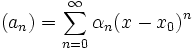 (a_n) = \sum_{n=0}^\infty \alpha_n {(x-x_0)}^n
