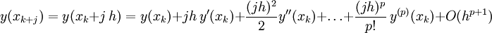 y(x_{k+j}) = y(x_k + j\, h) = y(x_k)+ jh \, y'(x_k)+ \frac{(jh)^2}{2}y''(x_k) + \dots + \frac{(jh)^p}{p!}\,y^{(p)}(x_k) + O(h^{p+1})