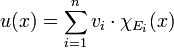 u(x)=\sum^{n}_{i=1}v_i \cdot \chi_{E_i}(x)