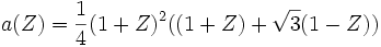 a(Z)=\frac14(1+Z)^2((1+Z)+\sqrt3(1-Z))