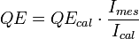 QE=QE_{cal}\cdot \frac{I_{mes}}{I_{cal}}