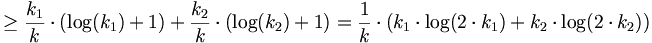 \ge \frac{k_1}{k}\cdot(\log(k_1)+1)+\frac{k_2}{k}\cdot(\log(k_2)+1) = \frac{1}{k}\cdot(k_1\cdot\log(2\cdot k_1)+k_2\cdot \log(2\cdot k_2))