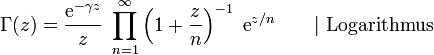 \Gamma(z) = \frac{\mbox{e}^{-\gamma z}}{z} \; \prod_{n=1}^{\infty} \left(1 + \frac{z}{n}\right)^{-1} \; \mbox{e}^{z/n} \qquad | \text{ Logarithmus}