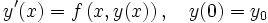 y'(x)=f\left( x,y(x) \right) , \quad y(0)=y_0
