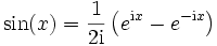  \sin (x) = \frac{1}{2 \mathrm{i}} \left( e^{\mathrm{i}x} - e^{-\mathrm{i}x} \right) 