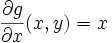 \frac{\partial g}{\partial x}(x,y)=x